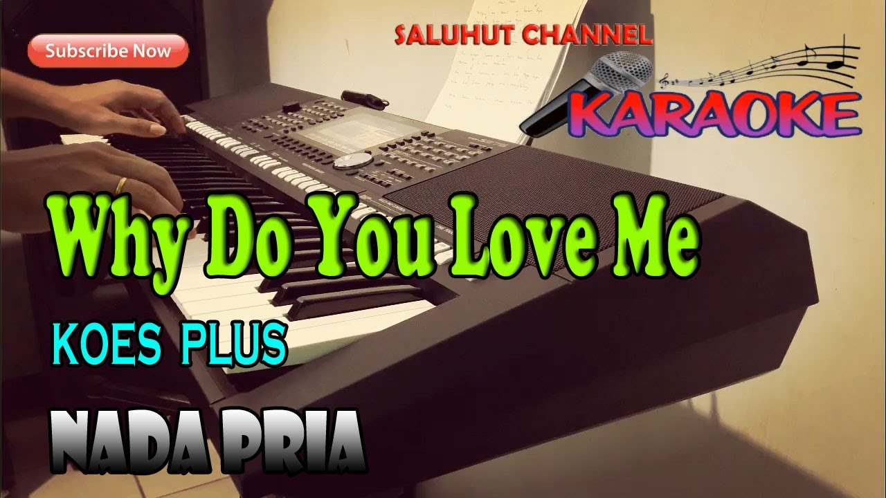 WHY DO YOU LOVE ME ll KARAOKE NOSTALGIA ll KOES PLUS ll NADA PRIA C=DO