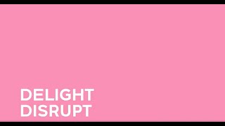 Delight~Disrupt