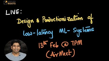 Design and Productionization of Low Latency ML systems | Live Session | Applied AI Course
