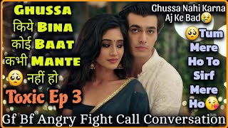 Ghussa Nahi Karna 😡 || Gf Bf Angry Fight Call Conversation || Toxic Ep 3 || Mr.Loveboy screenshot 4