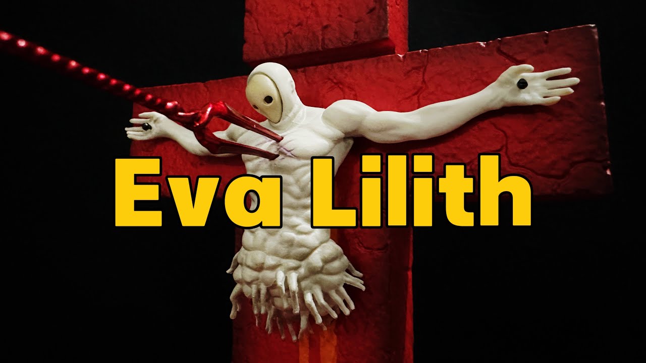 开箱一个莉莉丝（Eva Lilith） YouTube