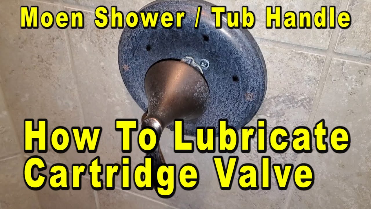 Moen Shower Tub Faucet Handle How To Lubricate Cartridge Valve