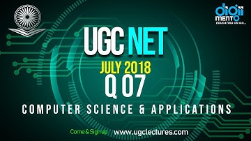 Q07 UGC NET 8 July 2018 Computer Science and Application Paper 2 Solution