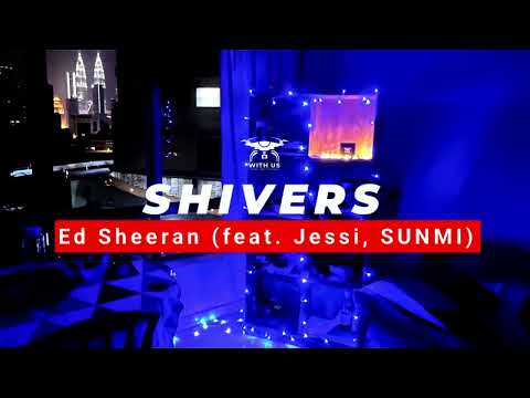 Ed Sheeran - Shivers feat Jessi, SUNMI I WITH US