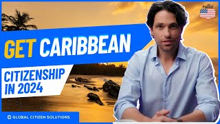 Caribbean Citizenship by Investment 2024: Updates and Changes