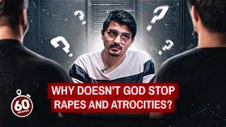 Why Doesn't God Stop Rapes And Atrocities? Here's Answer!