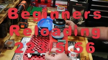 Beginners Reloading 223/5.56  Step by Step