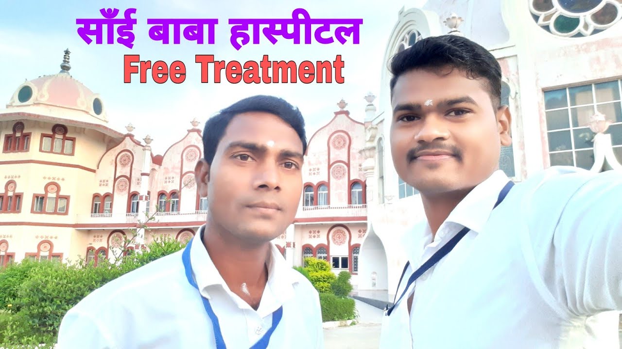 Sai Baba Hospital Free Treatment For Poor All Facilities