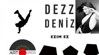 Dezz Deniz - Ezim Ezim ( © Art Records) Resimi