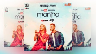 MANJHA MASHUP  - DJ RINK X 3S PRODUCTION REMIX - NEW MUSIC FRIDAY