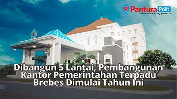 Penampakan Desain Kantor Pemerintahan Terpadu Brebes yang Akan Dibangun 5 Lantai