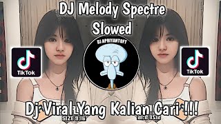 DJ MELODY SPECTRE SLOWED B̲A̲M̲B̲O̲ ̲̲E̲S̲T̲E̲S̲T̲O̲D̲ VIRAL TIK TOK TERBARU 2023 YANG KALIAN CARI