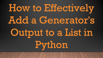 How to Effectively Add a Generator