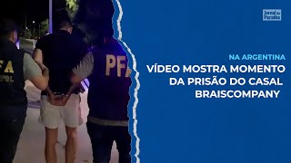 Ministra da Segurança na Argentina divulga vídeo de prisão de Casal Braiscompany