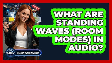 What Are Standing Waves (room Modes) In Audio? - NextGen Viewing and Audio