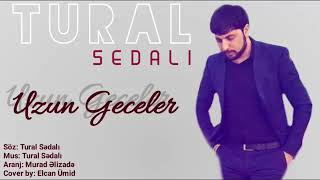 Tural Sedali_Uzun Geceler 2019 (dinləməyə dəyər) Resimi