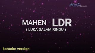 Mahen - LDR ( Karaoke ) Original Key