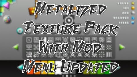Metalized Texture Pack With Mod Menu Updated Geometry Dash 2.11