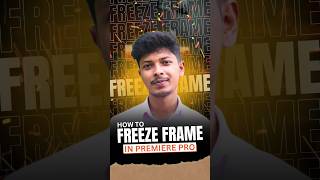 How To Freeze Frame In Premiere Pro #premierepro #shorts #videoediting
