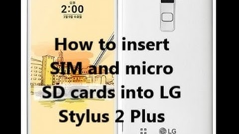 How to insert  SIM and micro  SD cards into LG  Stylus 2 Plus