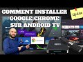 Comment installer google chrome sur android tv