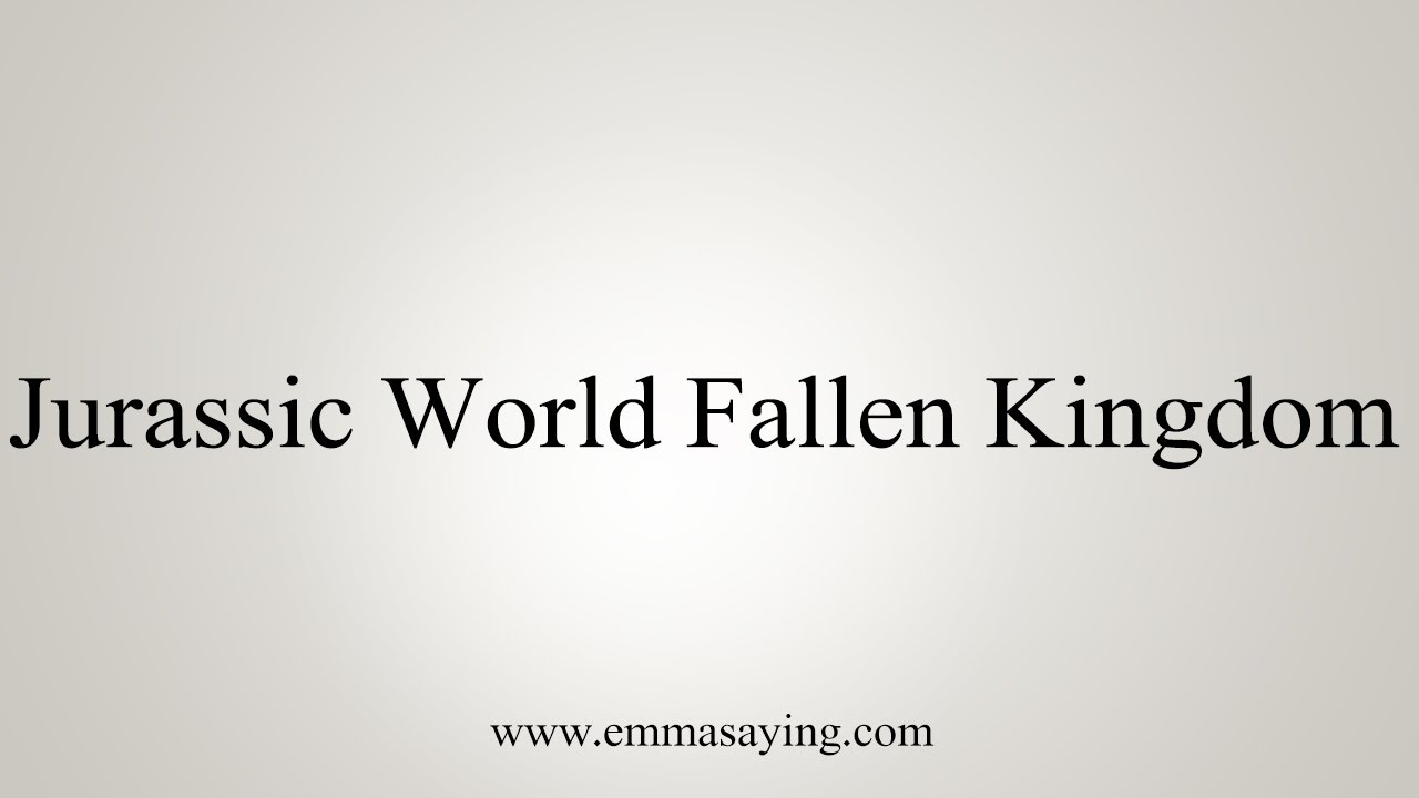 how to say in english jamun How To Say Jurassic World Fallen Kingdom