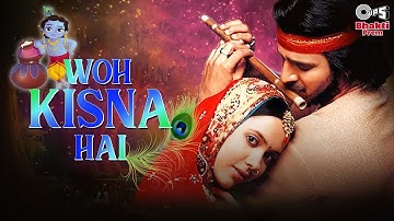 Woh Kisna Hai | Krishna Janmashtami Special | Sukhwinder Singh | Kisna