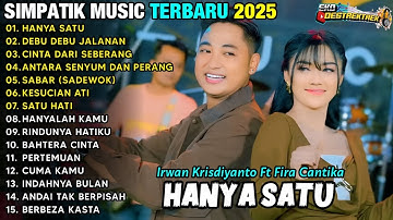 HANYA SATU - DEBU DEBU JALANAN - CINTA DARI SEBERANG - SABAR - SIMPATIK MUSIC TERBARU 2025