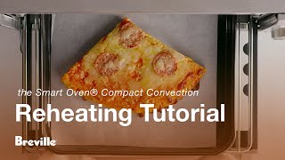 the Smart Oven® Compact Convection | How to reheat your leftovers | Breville USA