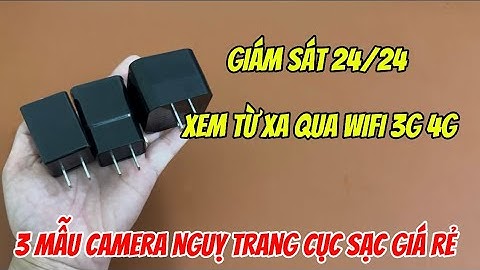 3 MẪU camera nguỵ trang cục sạc điện thoại giá rẻ , camera giấu kín cục sạc wifi full4k xem từ xa