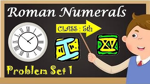 5th Std - Maths - Roman numerals (problem set 1) Explained in Hindi