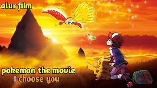 petualangan Pikachu melawan pokemon legendaris Alur pokemon the movie i choose you