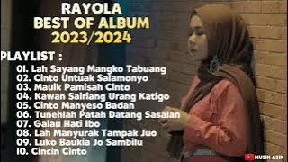 BEST OF ALBUM 2023/2024 TANPA IKLAN || RAYOLA - LAH SAYANG MANGKO TABUANG