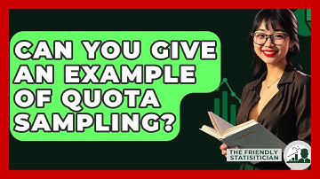Can You Give An Example Of Quota Sampling? - The Friendly Statistician