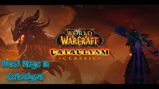 The Frost Mage In Cataclysm Classic (In Depth Guide)