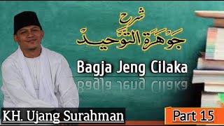 KH. Ujang Surahman (Jauhar Tauhid ) Part 15 Bagja Jeung cilaka فوز السعيد عنه في الأزل