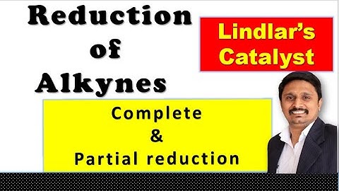 Reduction Of Alkynes | Partial Reduction of Alkynes | Lindlar