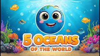 5 Oceans Of The World Song | Learn the 5 Oceans | Educational Song for Children