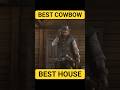 Best Cowboy ЁЯда Best House ЁЯПбЁЯШО Rdr2 Gaming Trending Gamingshorts Shorts Best Cowboy ЁЯда Best House ЁЯПбЁЯШО Rdr2 Gaming Trending Gamingshorts Shorts