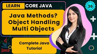 Core Java For Beginners | Lecture 36: Java Methods, Object Handling | Smart Java Developer Net Worth