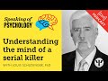 Speaking of psychology understanding the mind of a serial killer with louis schlesinger p.