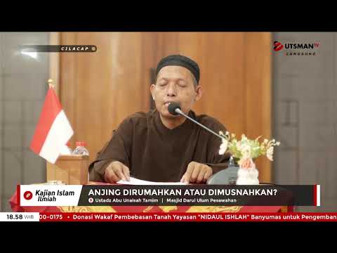 LIVE Anjing Dirumahkan atau Dimusnahkan? - Ust. Abu Unaisah Tamim