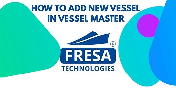How to a Add a New Vessel in Vessel Master in Fresa Application