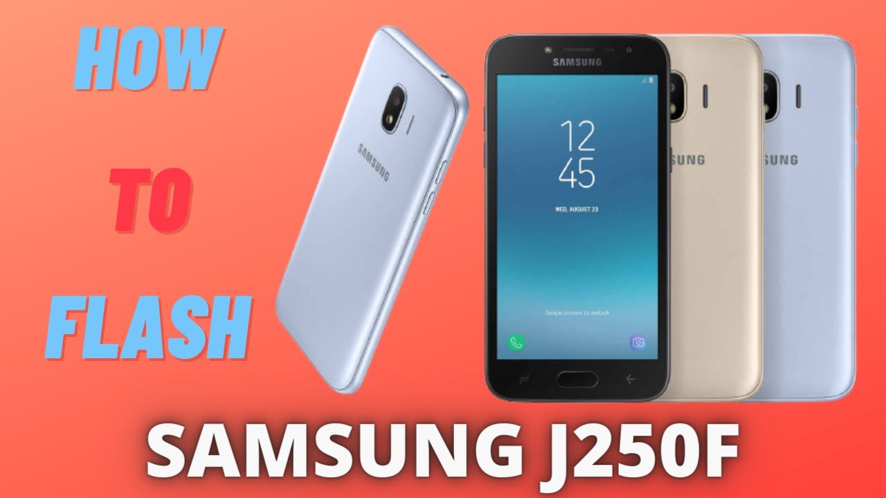 How to flash samsung j250f Flashing Guide