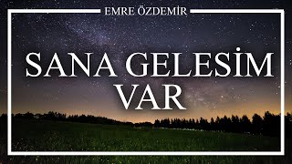 Emre Özdemir ft. Özgür İgit - Sana Gelesim Var Resimi