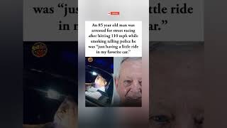🚗🔥 85‑year‑old man arrested for hitting 110 mph and “just a little ride” 🤯😂 #shorts #trending #viral