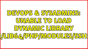 DevOps & SysAdmins: Unable to load dynamic library 