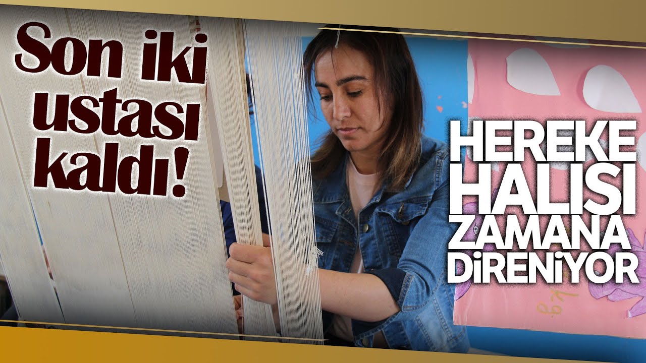 Hereke Halısının Son İki Ustası Zamana Direniyor
