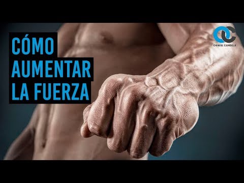 Video: Cómo Aumentar La Fuerza