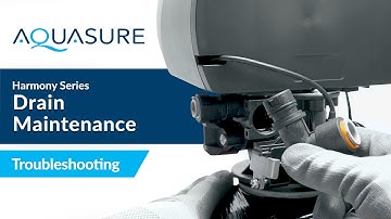 Aquasure Harmony Series Troubleshooting Guide | Drain Maintenance: Control Valve Cleaning